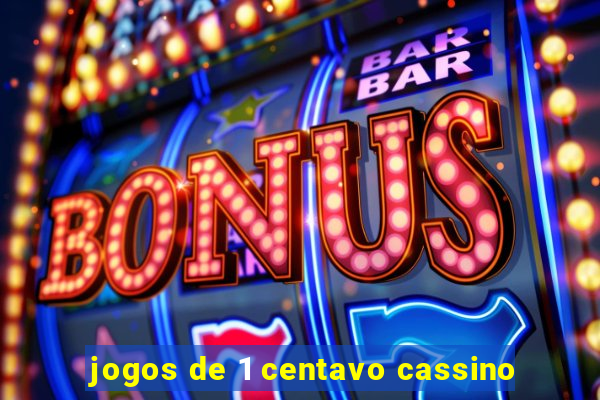 jogos de 1 centavo cassino